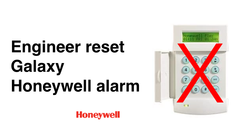 Engineer reset required – ADT Honeywell Galaxy alarm problem