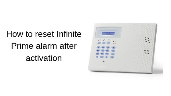 How to reset Infinite Prime alarm after activation