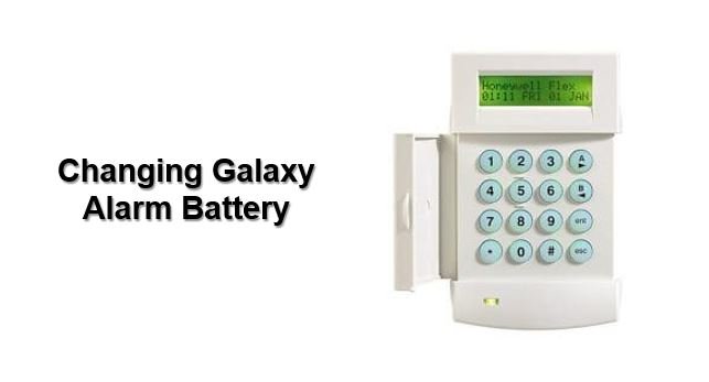 How to change Honeywell Galaxy alarm battery