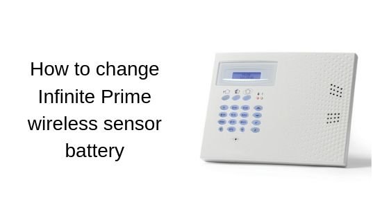 How to change Infinite Prime wireless sensor battery