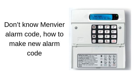 Don’t know Menvier alarm code, how to make new alarm code