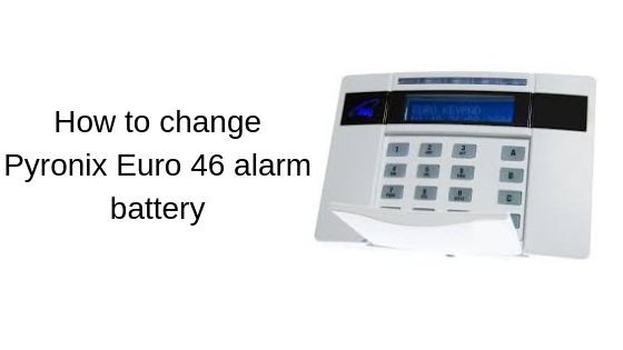 How to change Pyronix Euro 46 / 280 alarm battery