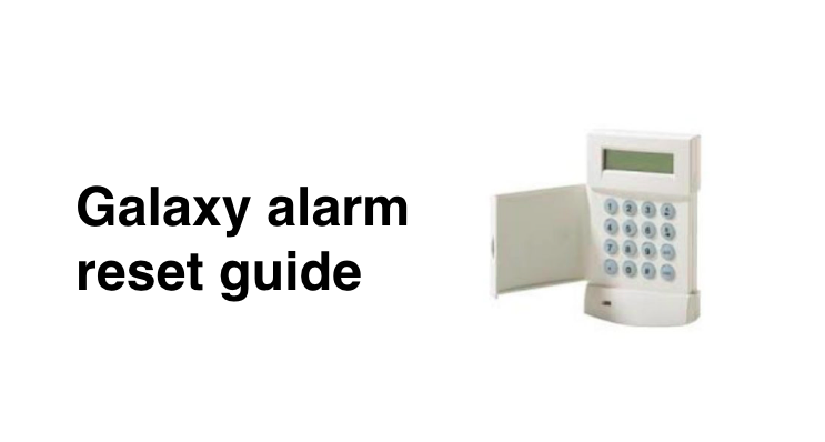 How to reset Honeywell Galaxy alarm after activation