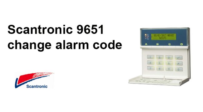 Scantronic 9651 change alarm code