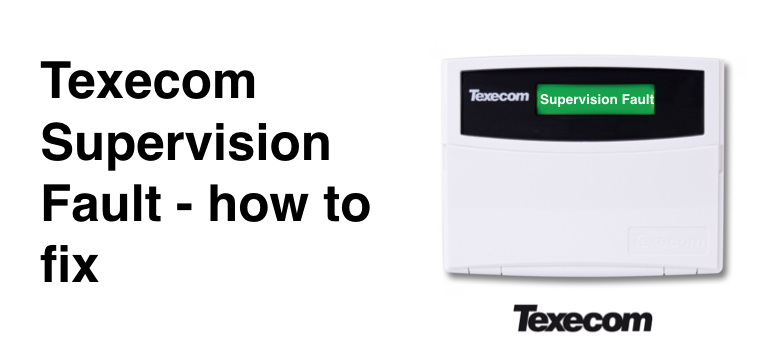 Texecom Supervision Fault – How to Fix